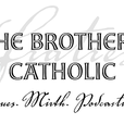 The Brothers Catholic show