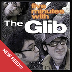 5 Minutes With The Glib » Podcast show