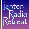 Lenten Radio Retreat show