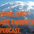 A Girl, A Guy and a Mountain Podcast show