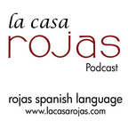 Learn Spanish with La Casa Rojas - magazine by Rojas Spanish Language show