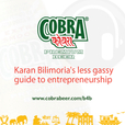 Karan Bilimoria’s Less Gassy Guide To Entrepreneurship show