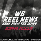 WB Reel News Horror Podcast show