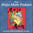 Mojo Mom Podcast show