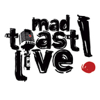 MAD TOAST LIVE! show