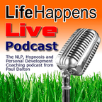 Life Happens LIVE - Personal Growth show