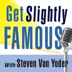 Get Slightly Famous Podcast Series show