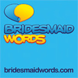 Bridesmaid Words show
