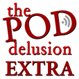 Pod Delusion Extra show
