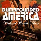 Dumbfounded America show