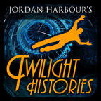 Twilight Histories, Alternate History Podcast show