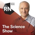 The Science Show - Full Program Podcast show