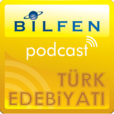 TÜRK EDEBİYATI :: Bilfen Liseleri Podcast Öğrenme show