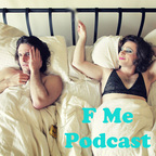 The F Me Podcast show