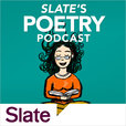 Slate's Poetry Podcast show