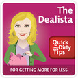 The Dealista's Quick and Dirty Tips for Getting More for Less Money show