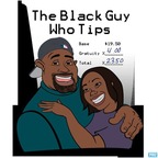 The Black Guy Who Tips Podcast show