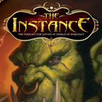 The Instance: World of Warcraft Podcast! show