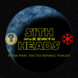 Sith Heads: A Star Wars-The Old Republic Podcast show