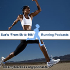 Suz's 'From 5k to 10k' Running Podcast show