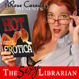 The Sexy Librarian's Erotica Blog-Cast with Rose Caraway show