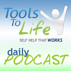 ToolsToLife.com Inspirational Daily Podcast show