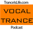 Vocal Trance Podcast - TranceIsLife show