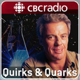 Quirks and Quarks Complete Show from CBC Radio show