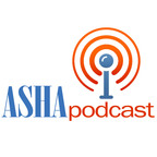 ASHA Podcast Series show