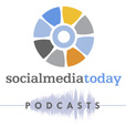 Social Media Today podcasts