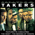 Takers - Takers Featurette: Executing the Heist - The Making of Takers show