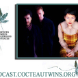 Cocteau Twins Podcast - 2007 (podcast.cocteautwins.org) show