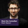 Mark Watson: Meet the Comedian show