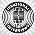 Irrational Interviews show