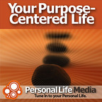 Purpose-Centered Life: A Plan for Authentic Living show