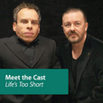 Life's Too Short: Meet the Cast show
