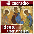 After Atheism from CBC Radio's Ideas show