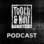 Tooth & Nail Podcast show