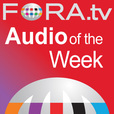 FORA.tv - Audio Program of the Week show