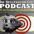 The Observation Car Podcast Model and Real Railroading show