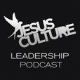 Jesus Culture Leadership Podcast show