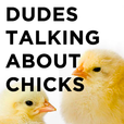 Dudes Talking About Chicks show