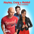 Hayley, Craig & Rabbit show
