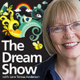 The Dream Show with Jane Teresa Anderson show