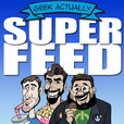 The Geek Actually Super Feed - GeekActually.com show