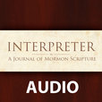 Audio podcast of Interpreter: A Journal of Mormon Scripture show