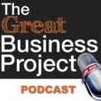 The Great Business Project Podcast : For Entrepreneurs By Entrepreneurs show