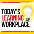 Todays Learning Workplace » Podcast show notes show