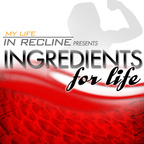 My Life In Recline presents Ingredients for Life show