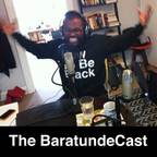 The BaratundeCast show